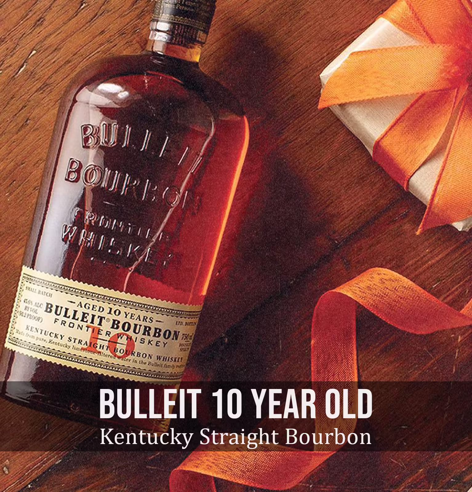 Bulleit 10 Year Old Kentucky Straight Bourbon Whiskey