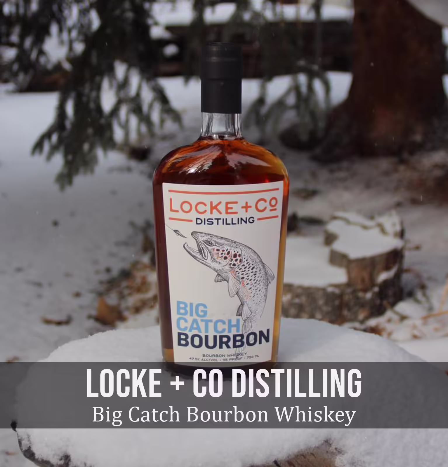 Locke + Co Distilling Big Catch Bourbon Whiskey